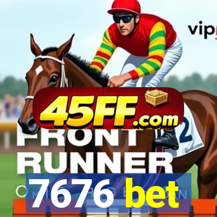 7676 bet